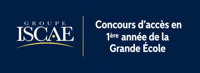 Concours d'accès en 1ère année de la Grande École Groupe ISCAE 2024-2025