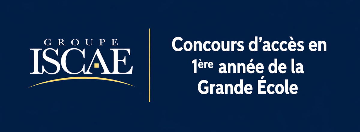 Concours d'accès en 1ère année de la Grande École Groupe ISCAE 2024-2025