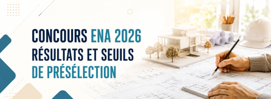 Résultats de présélection et seuils concours ENA 2026-2027